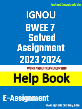 IGNOU BWEE 7 Solved Assignment 2023 2024